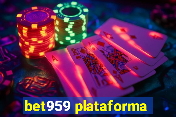 bet959 plataforma